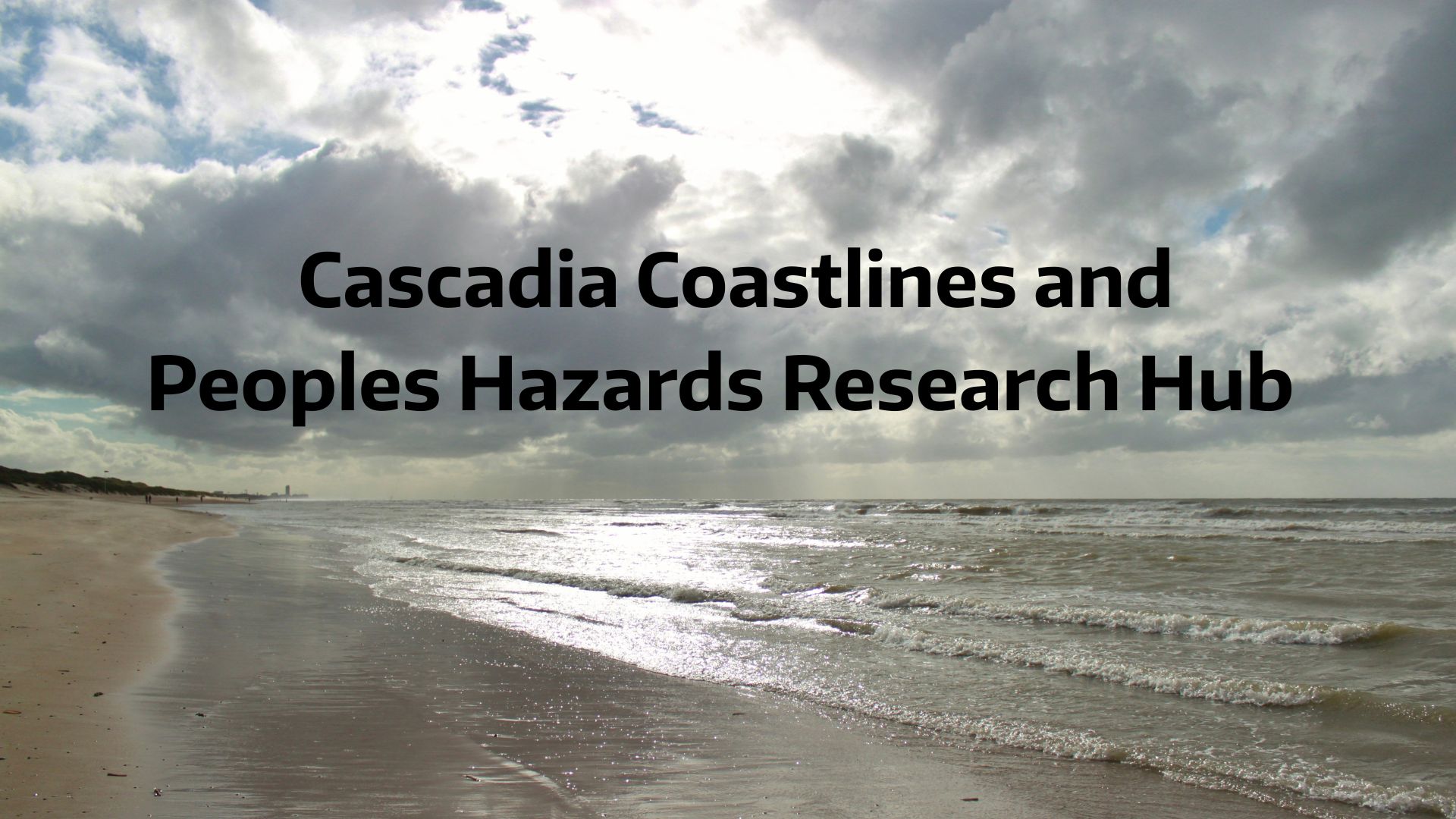 Cascadia Coastlines and Peoples Hazards Research Hub Partly sunny day at northwest beach